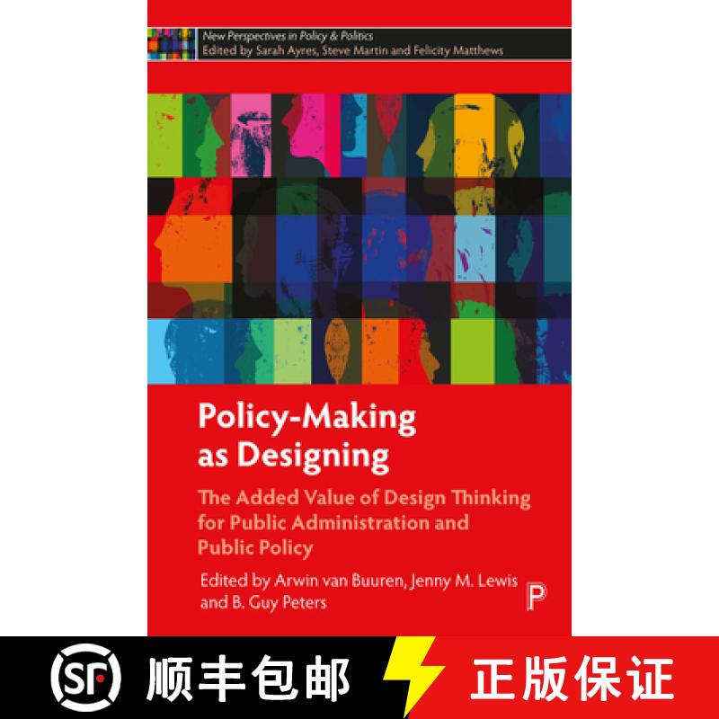 【2-3周达】Policy-Making as Designing: The Added Value of Design Thinking for Public Administration a... [9781447365938]