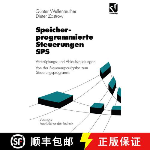 【3-4周达】Speicherprogrammierte Steuerungen SPS : Verknüpfungs- und Ablaufsteuerungen Von der Steue... [9783528244644]