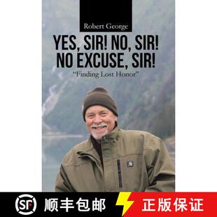 【3-4周达】Yes, Sir! No, Sir! No Excuse, Sir!: Finding Lost Honor [9781512761986]