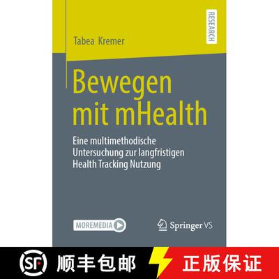 【3-4周达】Bewegen mit mHealth : Eine multimethodische Untersuchung zur langfristigen Health Tracking... [9783658487805]