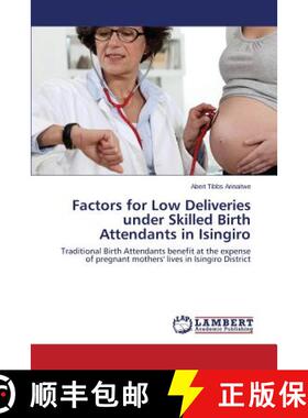 预订 Factors for Low Deliveries Under Skilled Birth Attendants in Isingiro [9783659565311]