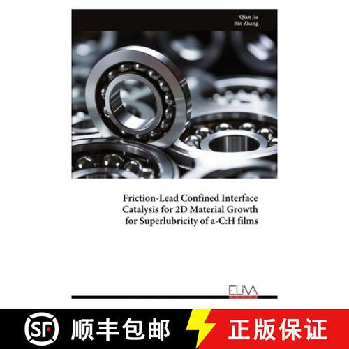 【3-4周达】Friction-Lead Confined Interface Catalysis for 2D Material Growth for Superlubricity of a-... [9789999325745]