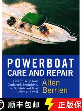 预订 Powerboat Care and Repair: How to Keep Your Outboard, Sterndrive, or Gas-Inboard Boat Alive and ... [9780071419468]