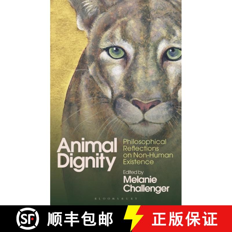 【3-4周达】Animal Dignity: Philosophical Reflections on Non-Human Existence [9781350331662]