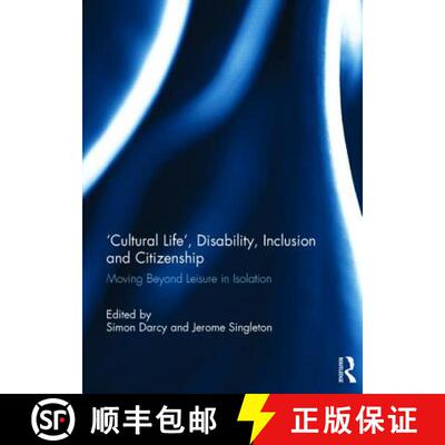 【3-4周达】精装 'Cultural Life', Disability, Inclusion and Citizenship: Moving Beyond Leisure in Isol... [9781138809925]