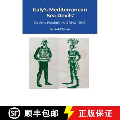 【3-4周达】Italy's Mediterranean Sea Devils: Decima Flottiglia MAS 1940 - 1943 [9781445290041]