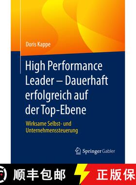 【3-4周达】High Performance Leader - Dauerhaft erfolgreich auf der Top-Ebene : Wirksame Selbst- und U... [9783658090180]
