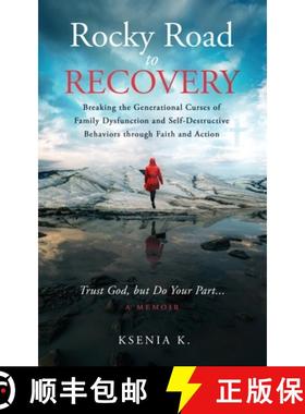 预订 Rocky Road to Recovery: Breaking the Generational Curses of Family Dysfunction and Self-Destruct... [9781736733004]