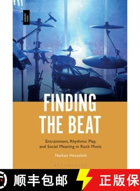 预订 Finding the Beat : Entrainment, Rhythmic Play, and Social Meaning in Rock Music [9781501393013]