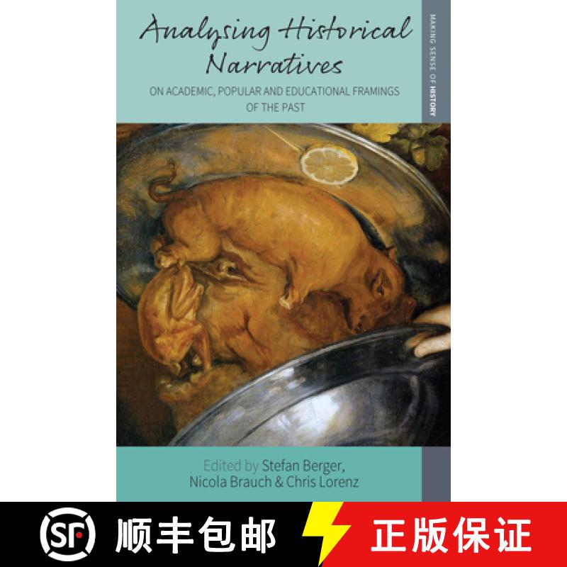【3-4周达】Analysing Historical Narratives: On Academic, Popular and Educational Framings of the Past [9781805397380]