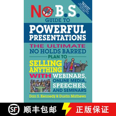 【3-4周达】No B.S. Guide to Powerful Presentations : The Ultimate No Holds Barred Plan to Sell Anythi... [9781599186078]