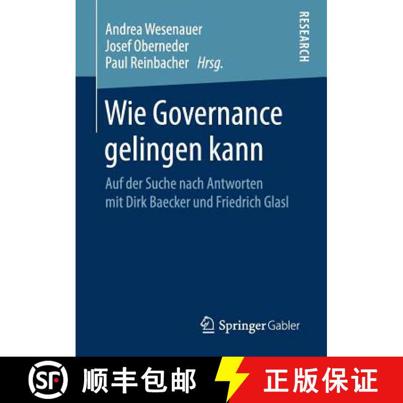 【3-4周达】Wie Governance gelingen kann : Auf der Suche nach Antworten mit Dirk Baecker und Friedrich... [9783658241131]