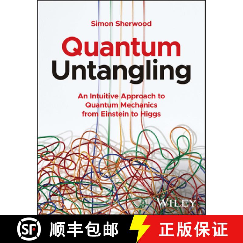 【3-4周达】Quantum Untangling: An Intuitive Approach to Quant um Mechanics from Einstein to Higgs [9781394190577]