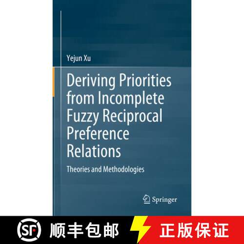 【3-4周达】精装 Deriving Priorities from Incomplete Fuzzy Reciprocal Preference Relations : Theories ... [9789819931682]