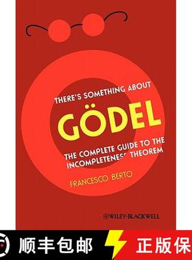 【3-4周达】There'S Something About Godel - The Complete Guideto The Incompleteness Theorem [Wiley哲学] [9781405197663]