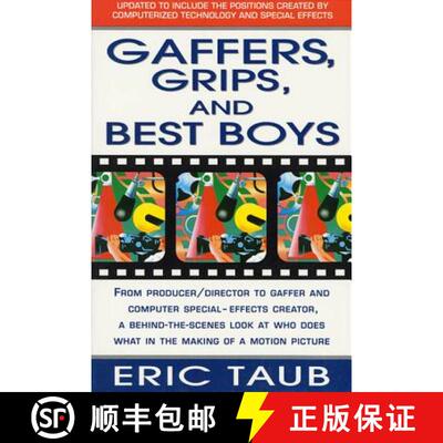 【3-4周达】Gaffers, Grips and Best Boys: From Producer-Director to Gaffer and Computer Special Effect... [9780312112769]