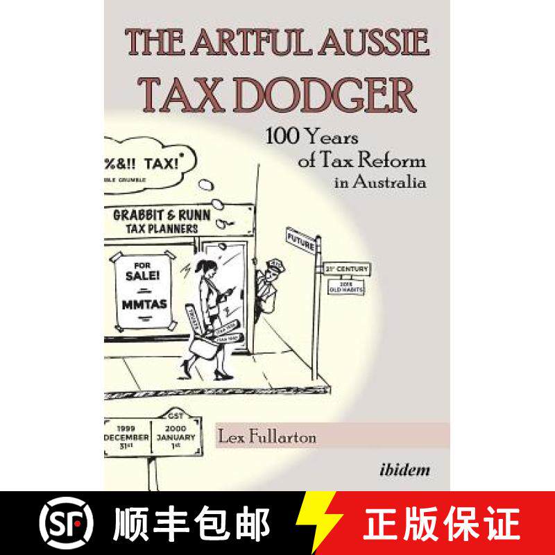 【3-4周达】The Artful Aussie Tax Dodger. 100 Years of Tax Reform in Australia [9783838209944]