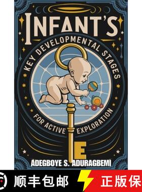 【3-4周达】Infant's Key Developmental Stages for Active Exploration: Unlocking Developmental Mileston... [9798348323561]