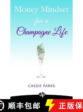 【3-4周达】Money Mindset for a Champagne Life: Money Management That Focuses On Investing In Your Hap... [9781942646242]