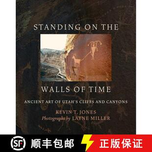 【3-4周达】Standing on the Walls of Time: Ancient Art of Utah's Cliffs and Canyons [9781607816744]