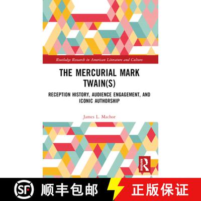 【3-4周达】The Mercurial Mark Twain(s): Reception History, Audience Engagement, and Iconic Authorship [9781032406572]
