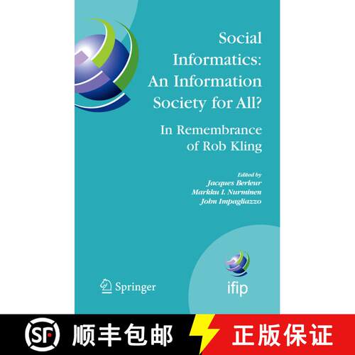 【3-4周达】精装 Social Informatics: An Information Society for All? In Remembrance of Rob Kling: Proc... [9780387378756]