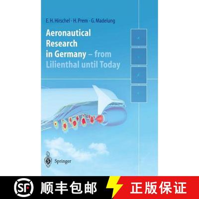 【3-4周达】Aeronautical Research in Germany: From Lilienthal Until Today [9783540406457]