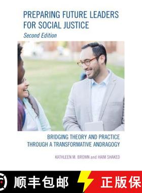 预订 Preparing Future Leaders for Social Justice: Bridging Theory and Practice through a Transformati... [9781475845044]