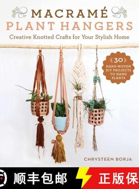 【3-4周达】Macramé Plant Hangers: Creative Knotted Crafts for Your Stylish Home [9781510744394]