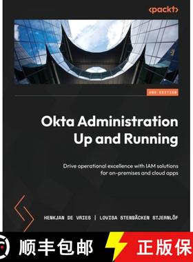 预订 Okta Administration Up and Running - Second Edition: Drive operational excellence with IAM solut... [9781837637454]