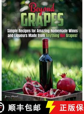【3-4周达】Beyond Grapes: How to Make Wine Out of Anything But Grapes [9781956769753]