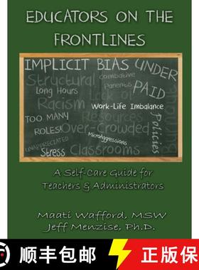 预订 Educators on the Frontlines: A Self-Care Guide for Teachers & Administrators [9780578617060]