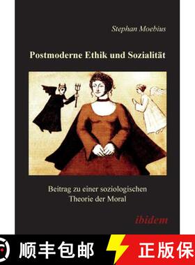 【3-4周达】Postmoderne Ethik und Sozialität. Beitrag zu einer soziologischen Theorie der Moral [9783898211550]