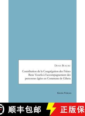 预订 Contribution de la Congrégation des Frères Bene Yozefu à l'accompagnement des personnes âgé... [9783962032951]