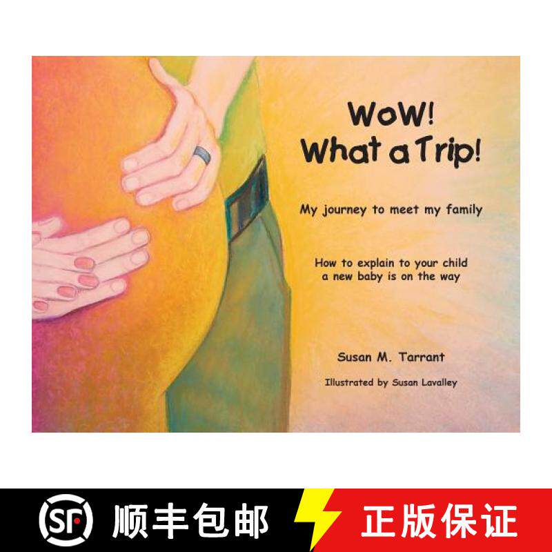 预订 WoW! What a Trip!: How to explain to your child a new baby is on its way [9780999431405]