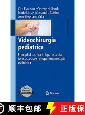【3-4周达】Videochirurgia Pediatrica : Principi Di Tecnica in Laparoscopia, Toracoscopia E Retroperit... [9788847017962]