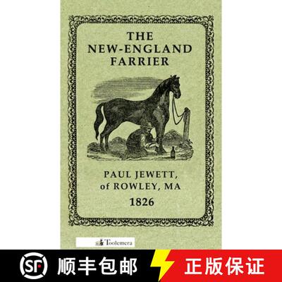 【3-4周达】The New-England Farrier; Or, a Compendium of Farriery in Four Parts [9780989747769]