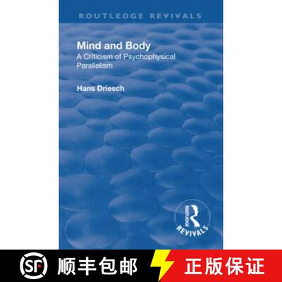 【3-4周达】Revival: Mind and Body: A Criticism of Psychophysical Parallelism (1927): A Criticism of P... [9781138568761]