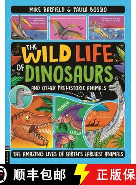 Wild Life of Dinosaurs and Other Prehistoric Animals: From Dinosaurs to Dodos, the Mysterious Lives o... [9781780559322]