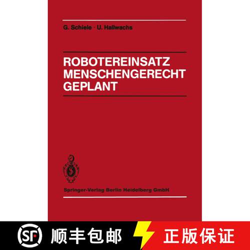 【3-4周达】Robotereinsatz Menschengerecht Geplant: Planung des Industrierobotereinsatzes unter techni... [9783540182238]