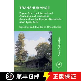 【3-4周达】Transhumance: Papers from the International Association of Landscape Archaeology Conferenc... [9781803271286]