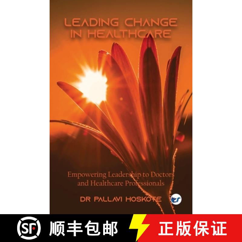 【2-3周达】Leading Change in Healthcare: Empowering Leadership to Doctors and Healthcare Professionals [9789356483538]
