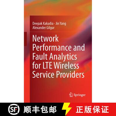 【3-4周达】精装 Network Performance and Fault Analytics for LTE Wireless Service Providers (1st ed. 2... [9788132237198]