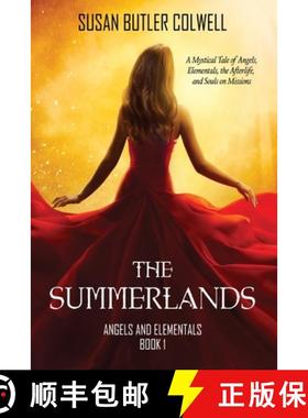 【3-4周达】The Summerlands: A Mystical Tale of Angels, Elementals, the Afterlife, and Souls on Missions [9781645440987]