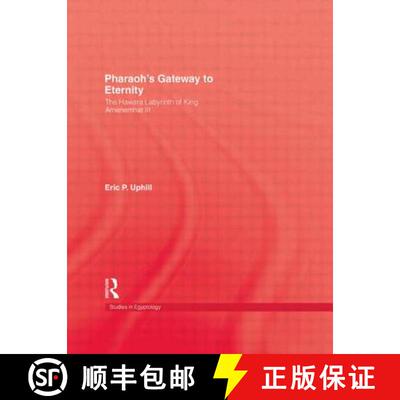 【3-4周达】Pharoah'S Gateway To Eternity: The Hawara Labyrinth of King Amenemhat III [9780710306272]