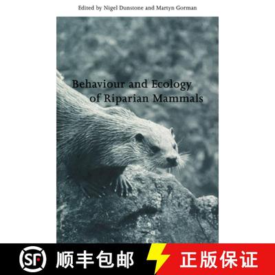 【3-4周达】Behaviour and Ecology of Riparian Mammals: - Behaviour and Ecology of Riparian Mammals [9780521038072]