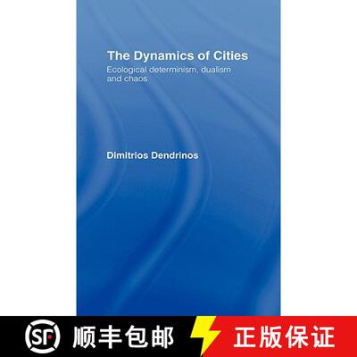 【3-4周达】精装 The Dynamics of Cities : Ecological Determinism, Dualism and Chaos [9780415077217]