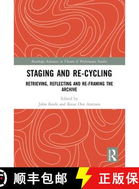 【3-4周达】Staging and Re-cycling: Retrieving, Reflecting and Re-framing the Archive [9780367501754]