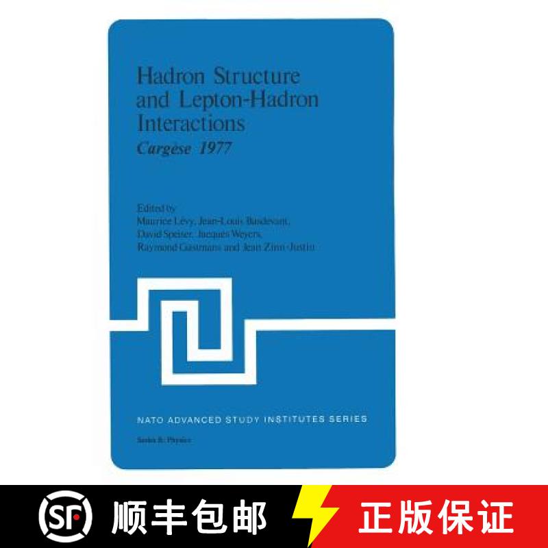 【3-4周达】Hadron Structure and Lepton-Hadron Interactions: Cargèse 1977 [9781461328858]