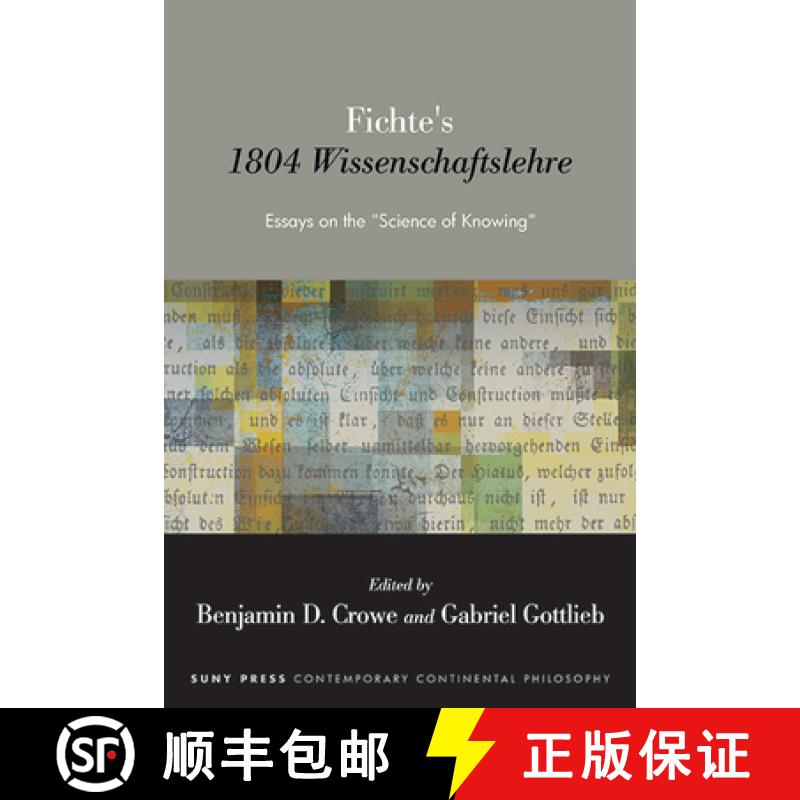 【3-4周达】Fichte's 1804 Wissenschaftslehre : Essays on the Science of Knowing [9781438495941]